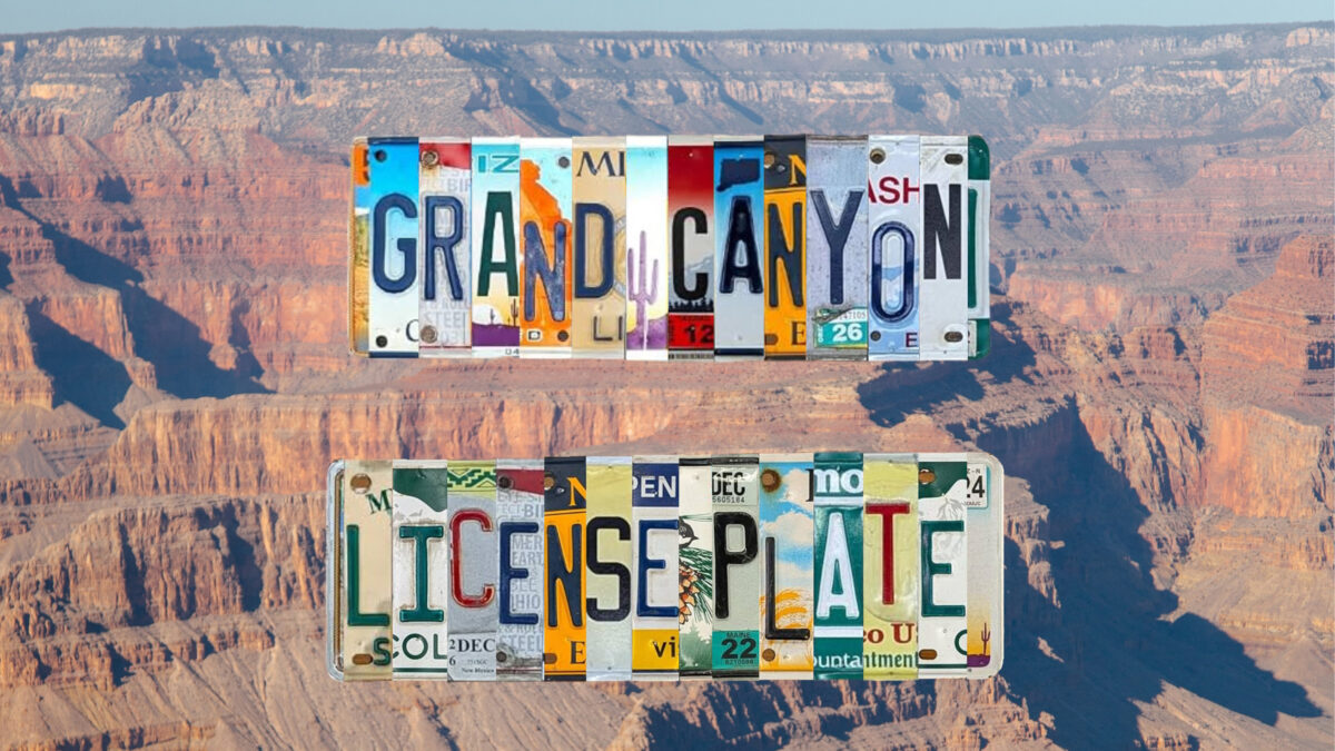 Collaged license plate letters to spell "Grand Canyon License Plate" in front of a canyon image
