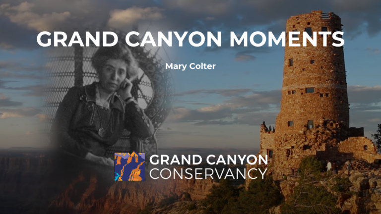 Grand Canyon Moments: Mary Colter