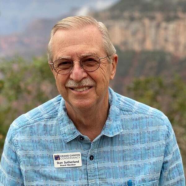 Profile of Stan Sutherland, board member at Grand Canyon Conservancy